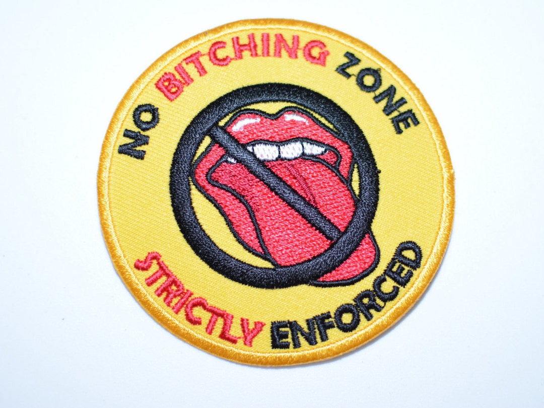 No Bitching Zone Strictly Enforced, Iron-on Patch Embroidered Patch ...