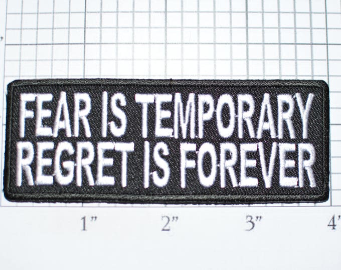 Fear Is Temporary Regret is Forever Iron-On Embroidered Clothing Patch for Shirt Biker Jacket Vest Backpack Jeans Purse Novelty Badge t03g