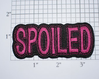 SPOILED Iron-On Embroidered Patch for Jacket Vest Shirt Purse Hat Bag Backpack DIY Fashion Emblem Diva Pampered Princess Queen Brat Rotten