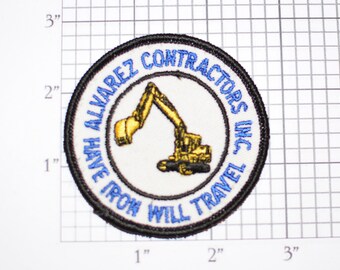 Alvarez Contractors Inc Have Iron Will Travel Vintage Sew-on Embroidered Clothing Patch Uniform Shirt Jacket Vest Hat Construction Equipment