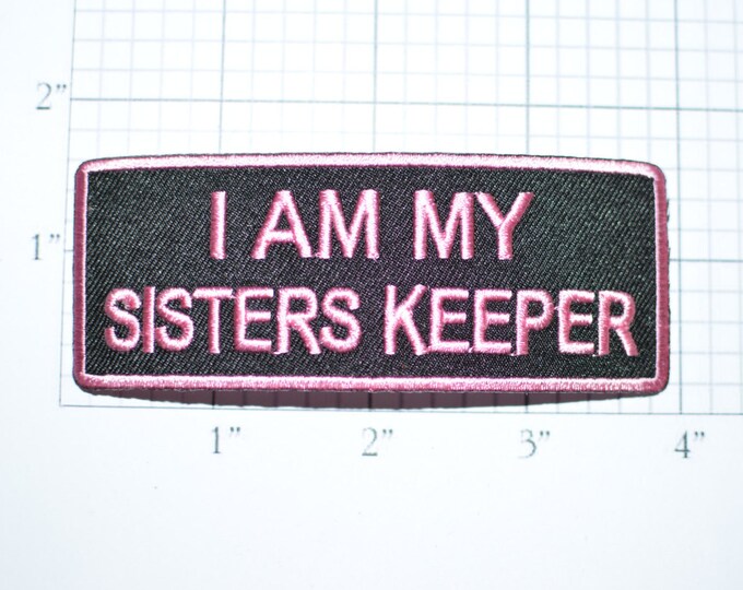 I Am My Sisters Keeper (Multiple Colors Available) Embroidered Iron-On Clothing Patch Feminist Sisterhood Supportive Sorority Women Girl oz1