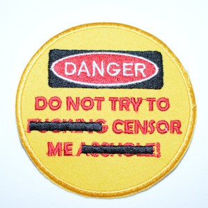 DANGER Do Not Censor Me, Embroidered Patch Iron-on Patch Jacket Patch Jeans Patch Backpack Patch Funny Patch Cute Patch 1st Amendment Patch