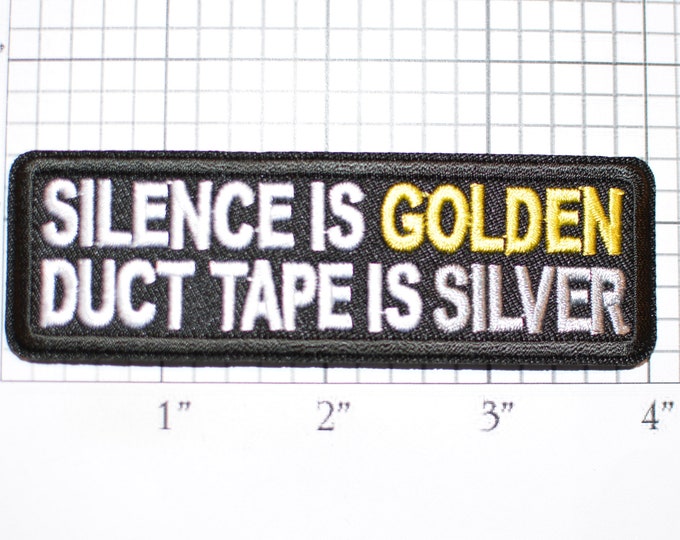 Silence is Golden Duct Tape is Silver, Funny Iron-on Embroidered Clothing Patch Biker Jacket Vest MC Motorcycle Rider Mouth Shut Up Quiet