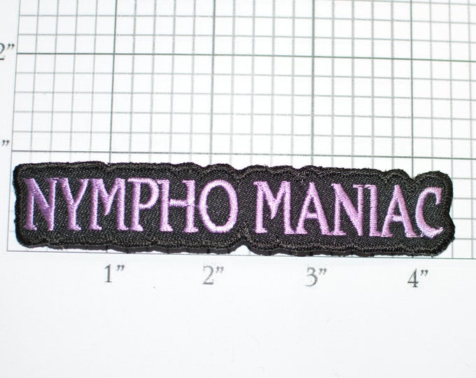 Nympho Maniac Iron-on Embroidered Clothing Patch Naughty Sexy Adult Fun Gag Gift Idea Bachelor Bachelorette Sex Addict Nymphomaniac Biker