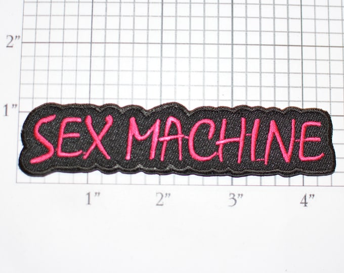 SEX MACHINE Iron-On (or Sew-on) Embroidered Clothing Patch Text Naughty Girl or Bad Boy Risque Sexual Adult Humor Novelty Apparel Badge Logo