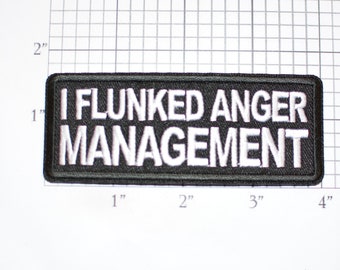 I Flunked Anger Management Funny Novelty Iron-on (Or Sew-on) Embroidered Clothing Patch Biker Jacket Vest MC Motorcycle Rider Sassy Warning