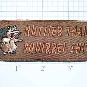 Nuttier Than Squirrel Shit, Funny Sweary Mature Adult Humor Iron-on Embroidered Clothing Patch Biker Jacket Vest MC Motorcycle Rider Crazy