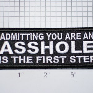 Admitting You Are An Asshole Is The First Step, Funny Iron-on Embroidered Clothing Patch Biker Jacket Vest Motorcycle Rider Gift Idea