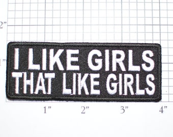 I Like Girls that Like Girls, LGBT Lesbian Couple Bisexual Gay Pride, Iron-on Embroidered Clothing Patch Novelty Emblem Conversation Starter
