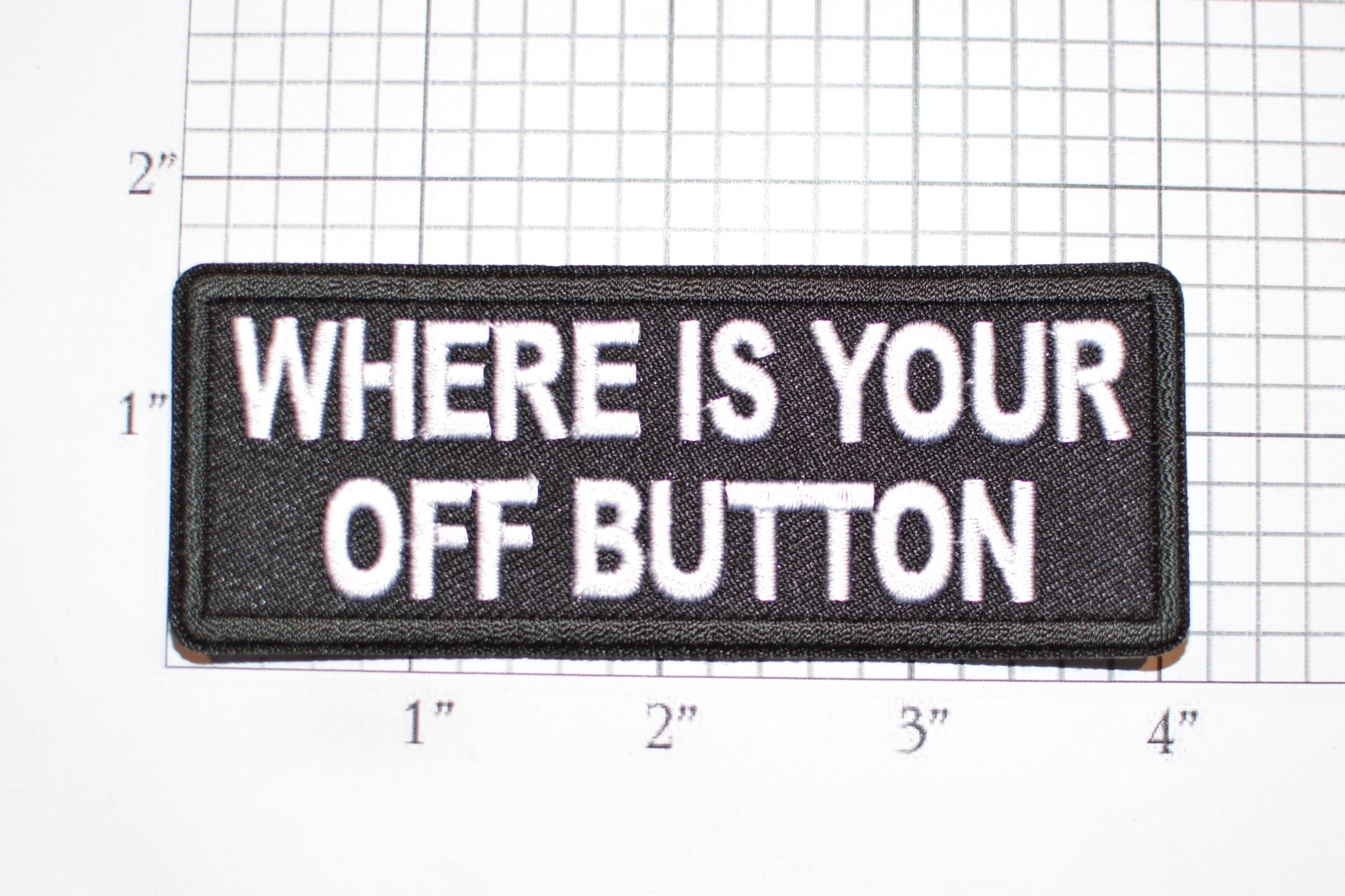 Where is Your Off Button Iron-On (Or Sew-on) Embroidered Clothing Patch for  Biker Jacket Vest MC Backpack Jeans Funny Novelty Text Emblem