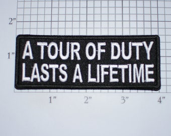 A Tour of Duty Lasts a Lifetime Iron-On Embroidered Clothing Patch Logo for Jacket Vest Shirt Hat Military Morale Vet Veteran Gift Idea Hero