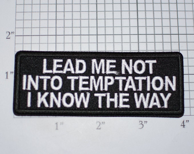 Lead Me Not Into Temptation I Know Way Iron-on Embroidered Clothing Patch Biker Jacket Vest Motorcycle Rider MC Sinner Outlaw 1%er Bad Boy