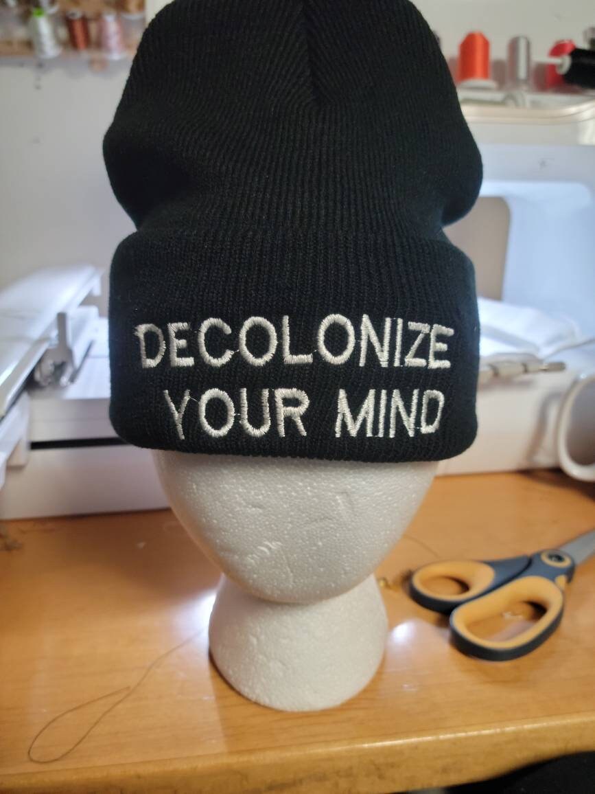 Decolonize Your Mind Embroidered Beanie