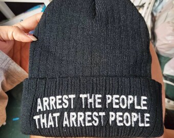 Arrestar a las personas que arrestan a personas bordadas gorro