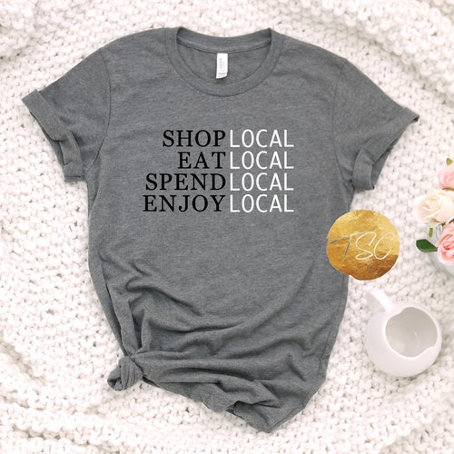 Shop Local Eat Local Spend Local Enjoy 