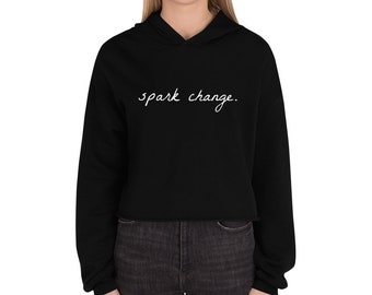 Spark Change Crop Hoodie Sweater Sweatshirt Gift