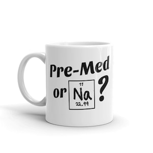 Pre-Med or Na? Mug