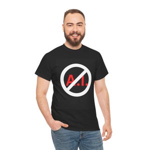 Anti-AI T-Shirt, AI Opponent Shirt, No Artificial Intelligence Tee, Technology Protest Shirt, Bold Statement T-Shirt