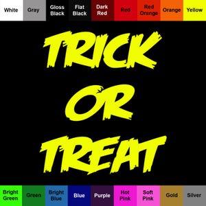 Trick or Treat Decal Stickers - Choose Text Color & Size