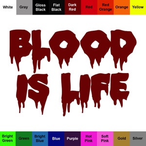 Blood is Life Decal Vampire Horror Movie Stickers - Choose Text Color & Size