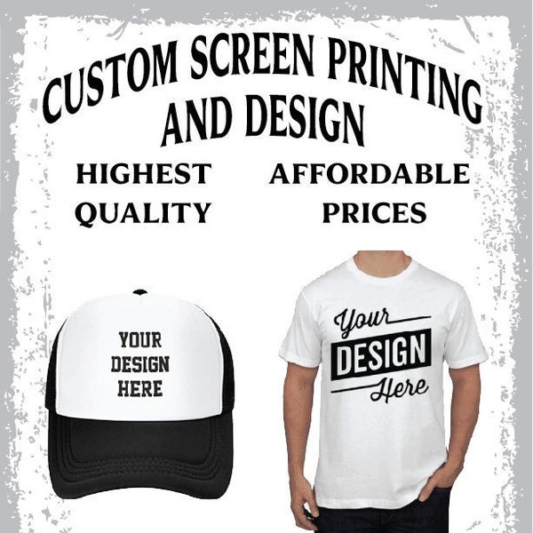 Your Logo Here Custom Screen Printing SATISFACTION GUARANTEED -  Custom Printed Tees Hats Hoodies Transfers - 20 Years Experience