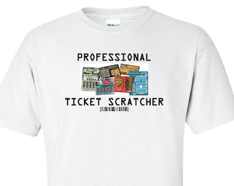 Professional Ticket Scratcher Funny Cool Lottery Ticket T-Shirt