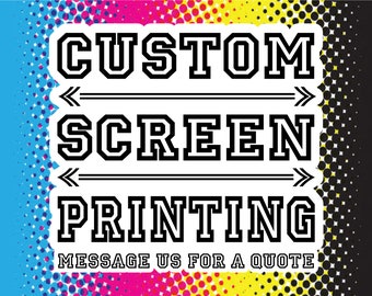 Your Logo Here Custom SCREEN PRINTED Tee's Shirts Hoodies Hats - Silkscreen - Advertising - Apparel - Business Logo - Design