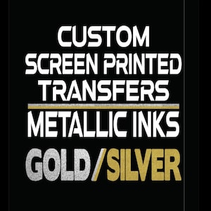 Metallic Gold & Silver Screen Print Transfers