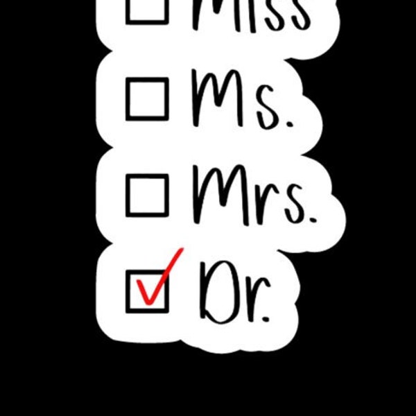 Miss Ms Mrs Dr Sticker - cute medical decal gift for med phd grad student, doctor, nurse, CRNA, women in stem, healthcare professional