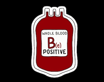 May include: A red blood bag with a white label that says "WHOLE BLOOD B(e) POSITIVE".