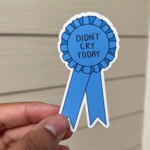 Didn't Cry Today Blue Ribbon Sticker: Funny Mental Health Decal