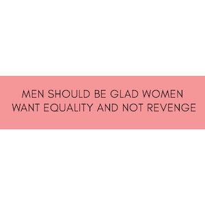 Equality Not Revenge Bumper Sticker