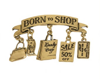 Vintage “Born to Shop” brooch