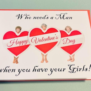 Golden Girls Valentine, Blanche, Dorothy, Rose, gift for a single friend, Betty White, thank you for Being a Friend, Valentine Day card