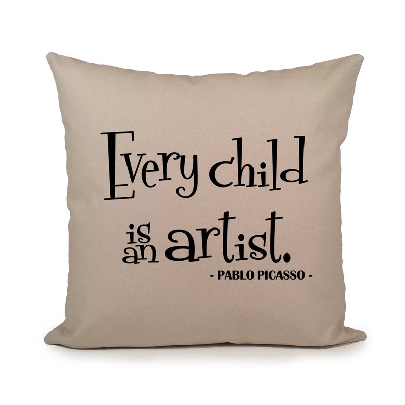Every Child Is An Artist, Nursery Pillow Cover, Birthday Gift, Pablo Picasso Inspired Room, Christmas Gift, Quote Pillow Cover, Throw pillow image 1
