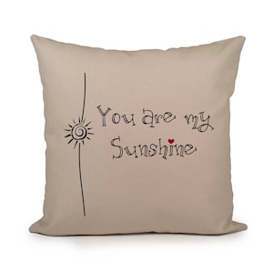 You Are My Sunshine Pillow, Christmas Gift, Christmas Gift for Her, shower gift, Valentines gift, anniversary gift, gift for her, linen.