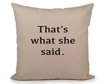 The Office Pillow Cover, That's What She Said Pillow Cover, The Office TV Show Gift, The Office Christmas Gift, Michael Scott Pillow Cover.