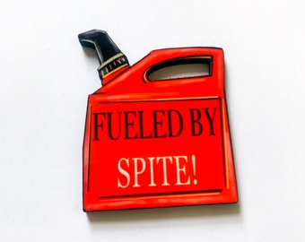 Fueled by Spite Pin Badge, Fridge Magnet and Keychain- Option to Personalise- Handmade and Unique.