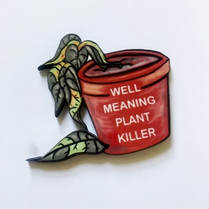 Plant Killer Pin Badge, Fridge Magnet and Keychain- Option to Personalise- Handmade and Unique.