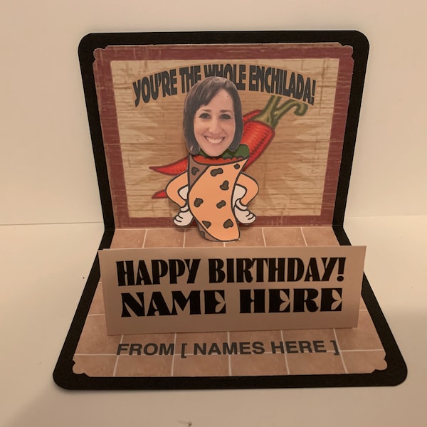 BOBBLEHEAD Whole Enchilada Birthday  pop up card personalized