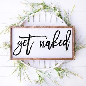 Get Naked|Wood Sign