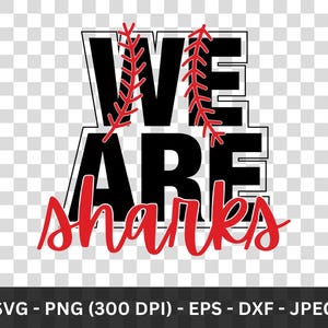 We are Sharks Png Shirt, Sharks Svg, Sharks t shirt, Sharks Png, Sharks Spirit, College Baseball Png, Sharks Pride, Sublimation Files