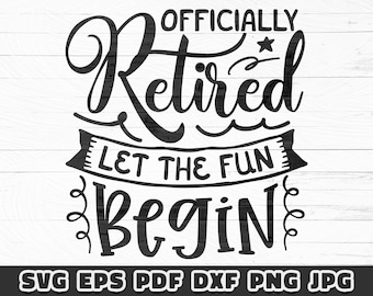 Officially Retired Let The Fun Begin Svg, Retirement 2025, Retirement Png, Digital Download Svg, Cricut Cut File, Sublimation Design