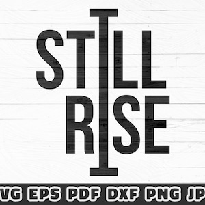 Maya Angelou Svg Quote, Still I Rise, SVG Cut File, Cricut, Silhouette, Cameo, Inspirational, Motivational, Digital File, Printable Wall Art