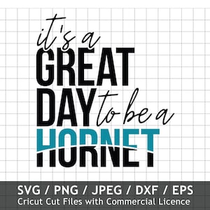 It&#39;s a Great Day to be a Hornet Svg, School Mascot Svg, Hornet Png Image, Hornet Mom Png Svg, High School Team Hornet, Hornet Football Svg