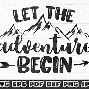 Let The Adventure Begin, Svg Cut File, Cricut and Silhouette, Adventure Quote, Summer Vacation, Svg Download, Vector Clipart