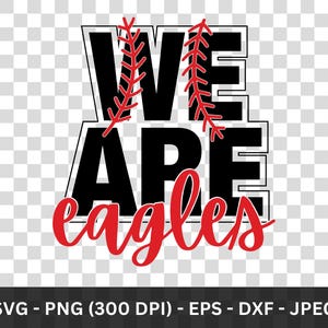 We are Eagles Png Shirt, Eagles Svg, Eagles t shirt, Eagles Png, Eagles Spirit, College Baseball Png, Eagles Pride, Sublimation Files