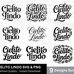 May include: Nine black and white "Cielito Lindo" designs in various decorative fonts. The phrase is displayed in a variety of styles, some with floral and heart accents. The bottom of the image includes text that reads "CIELITO LINDO SVG & PNG" and "9 Designs Bundle."