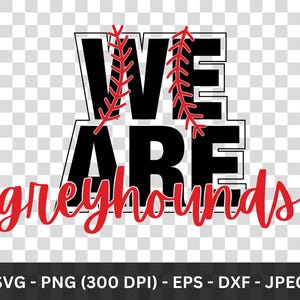 We are Greyhounds Png Shirt, Greyhounds Svg, Greyhounds t shirt, Greyhounds Png, Greyhounds Spirit, College Baseball Png, Greyhounds Pride