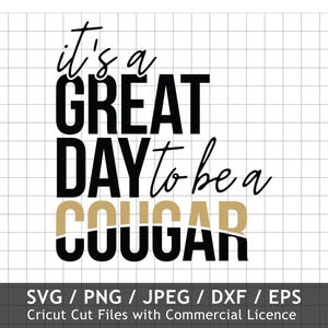 It's a Great Day to be a Cougar Svg, School Mascot Svg, Cougar Png Image, Cougar Mom Png Svg, High School Team Cougar, Cougar Football Svg
